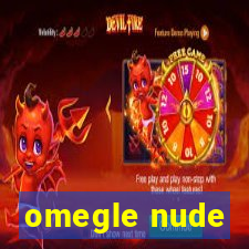 omegle nude